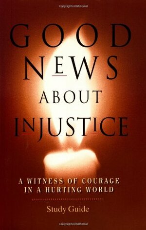 Good News about Injustice by Gary A. Haugen