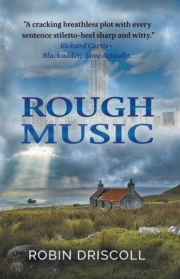 Rough Music: (Second Edition) by Robin Driscoll