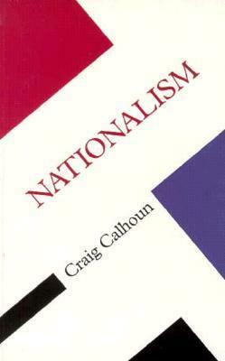 Nationalism by Craig J. Calhoun