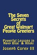 Seven Secrets of Great Walmart People Greeters by Joseph John Corey, III, Joseph Corey