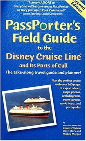 Passporter's Field Guide to the Disney Cruise Line: The Take-Along Travel Guide and Planner by Jennifer Watson
