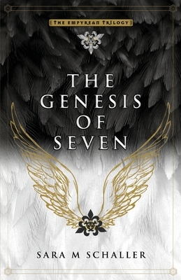 The Genesis of Seven by Sara M. Schaller