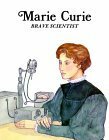 Marie Curie : Brave Scientist (Easy Biographies) by Karen Milone, Keith Brandt