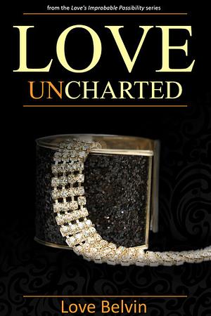 Love UnCharted by Love Belvin