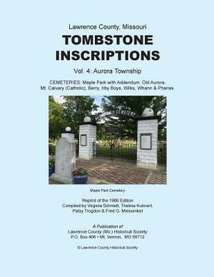 Lawrence County Missouri Tombstone Inscriptions Vol. 4 by Fred G. Mieswinkel, Patsy Trogdon, Thelma Kuhnert