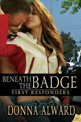 Beneath the Badge by Donna Alward