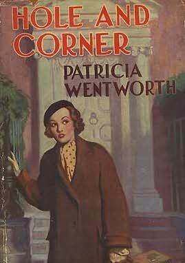 Hole and Corner by Patricia Wentworth