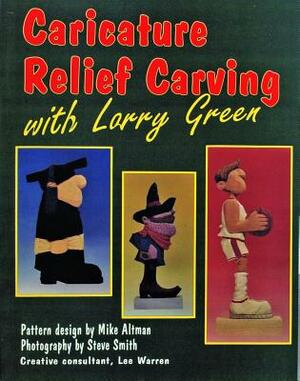 Caricature Relief Carving with Larry Green by Larry Green