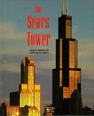 The Sears Tower by Bruce S. Glassman, Craig A. Doherty