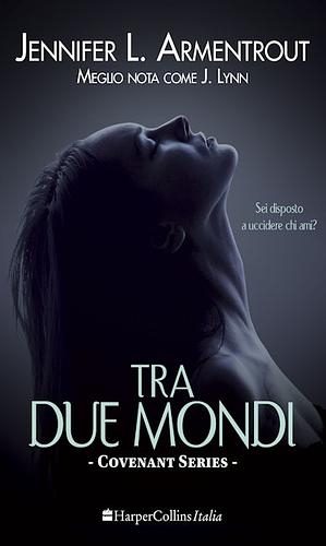 Tra due mondi. Covenant series, Volume 1 by Jennifer L. Armentrout