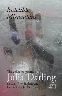 Indelible Miraculous by Julia Darling
