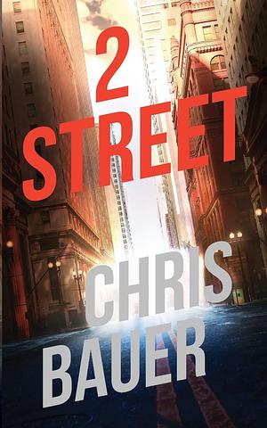 2 Street by Chris Bauer, Chris Bauer