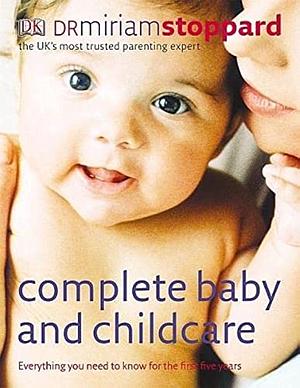 Complete Baby And Childcare by Miriam Stoppard