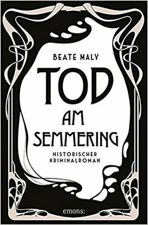 Tod am Semmering by Beate Maly