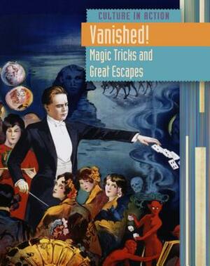 Vanished!: Magic Tricks and Great Escapes by Sean Price