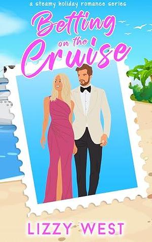 Betting On The Cruise by Lizzy West, Lizzy West