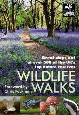 Wildlife Walks: Great Days Out at Over 500 of the UK's Top Nature Reserves by Malcolm Tait, Chris Packham