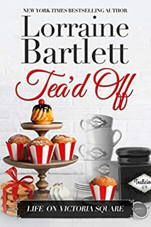 Tea'd Off by Lorraine Bartlett