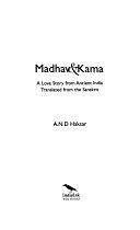 Madhav &amp; Kama: A Love Story from Ancient India by Ānanda (pupil of Vidyādhara.), A. N. D. Haksar