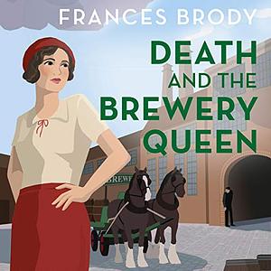 Death and the Brewery Queen by Frances Brody