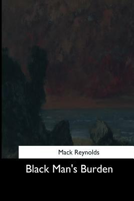 Black Man's Burden by Mack Reynolds