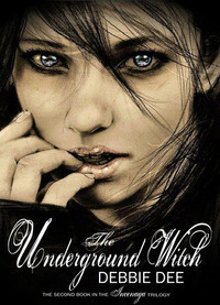 The Underground Witch by Debbie Dee