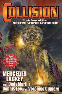Collision, Volume 4: Book Four in the Secret World Chronicle by Veronica Giguere, Mercedes Lackey, Cody Martin