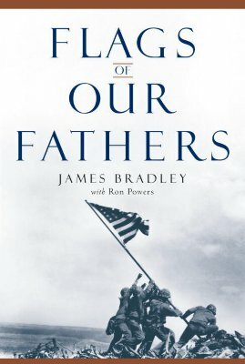 Flags of Our Fathers by James Bradley, Ron Powers