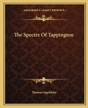 The Spectre of Tappington by Thomas Ingoldsby