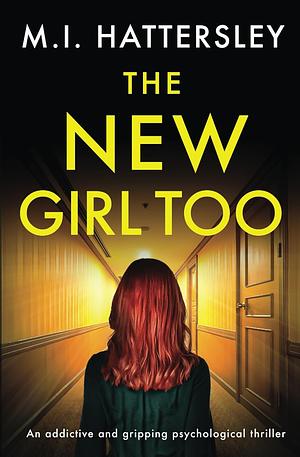 The New Girl Too by M.I. Hattersley