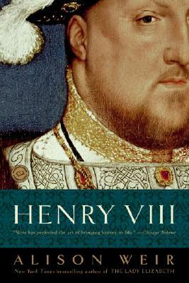 Henry VIII: The King and His Court by Alison Weir