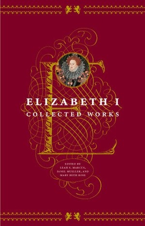 Collected Works by Leah Sinanoglou Marcus, Janel Mueller, Elizabeth I, Mary Beth Rose