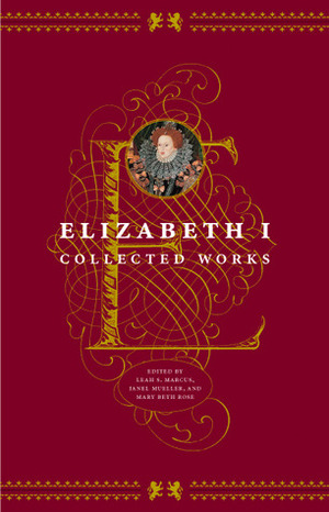 Collected Works by Elizabeth I, Janel Mueller, Leah Sinanoglou Marcus, Mary Beth Rose