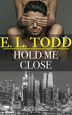 Hold Me Close by E.L. Todd