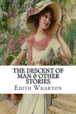 The Descent of Man & Other Stories by Edith Wharton