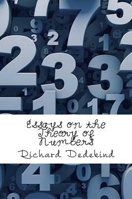 Essays on the Theory of Numbers by Richard Dedekind