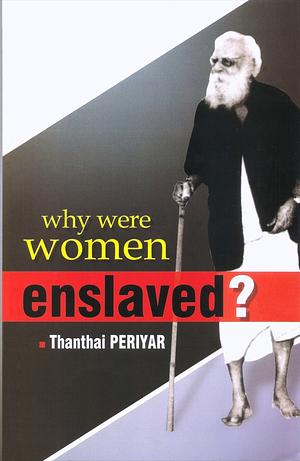 Why Were Women Enslaved? by Periyār