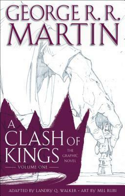 A Clash of Kings: The Graphic Novel, Volume One by Landry Q. Walker, George R.R. Martin