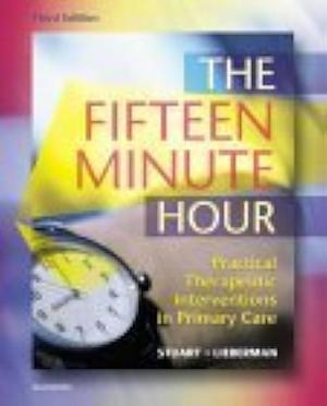 The Fifteen Minute Hour: Practical Therapeutic Interventions in Primary Care by Joseph Aloysius Lieberman (III), Marian R. Stuart