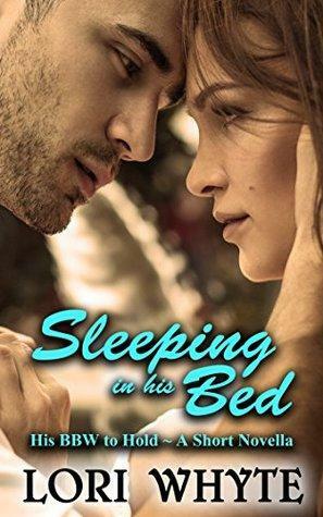 Sleeping in his Bed by Lori Whyte