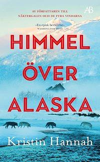 Himmel över Alaska by Kristin Hannah