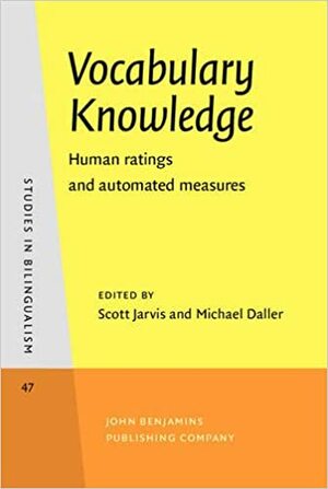 Vocabulary Knowledge: Human Ratings and Automated Measures by Michael Daller, Scott Jarvis