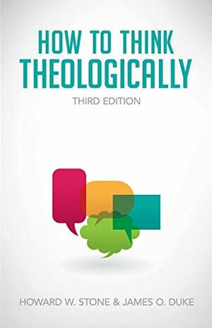 How to Think Theologically by James Duke, Howard W. Stone