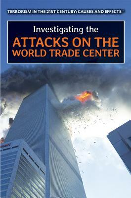 Investigating the Attacks on the World Trade Center by Carolyn Gard, Lena Koya