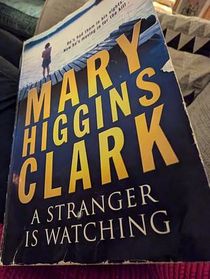 A Stranger Is Watching Pa by Mary Higgins Clark, Mary Higgins Clark