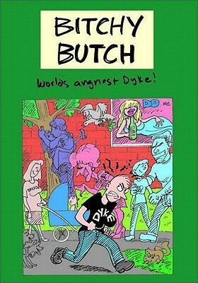 Bitchy Butch (World's Angriest Dyke) (Fantagraphics) by Roberta Gregory