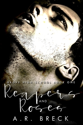 Reapers and Roses: (Grove High School Book One) by A. R. Breck