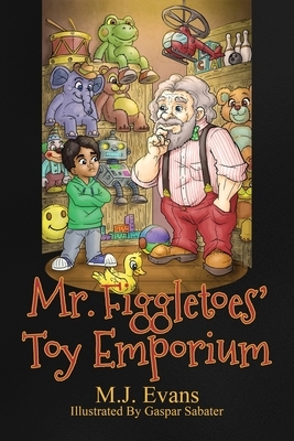 Mr. Figgletoes' Toy Emporium by M. J. Evans