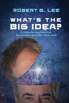What's the Big Idea? by Robert G. Lee