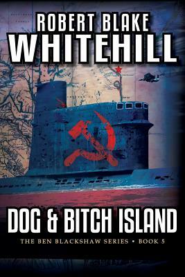 Dog & Bitch Island by Robert Blake Whitehill